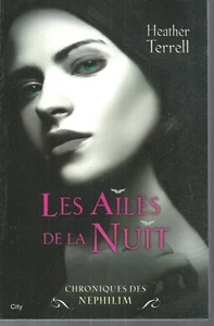 Chroniques des Nephilim 1.Les ailes de la nuit.Heather TERRELL.City CV10 - Imagen 1 de 1