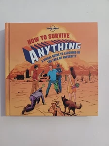 Lonely Planet's How to Survive Anything Lonely Planet & Rob Dobi Hardcover Book - Picture 1 of 4