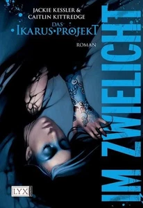 Das Ikarus-Projekt: Im Zwielicht. Im Zwielicht Kessler, Jackie, Katrin Harlaß  u - Picture 1 of 1