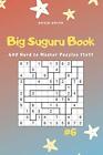 Big Suguru Book - 400 Hard to Master Puzzles 11x11 vol.6, Smith 9781795096584-,