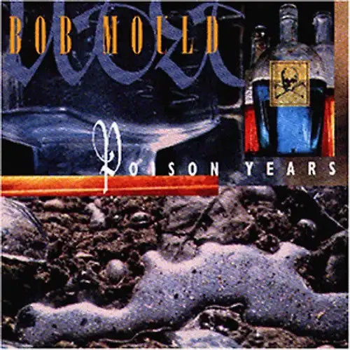 Bob Mould - Poison Years - Bild 1 von 1