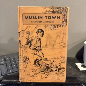 Muslin Town, Gischler & Hayden 1946 Hillsboro,Oregon Children's Book Mining Camp - Picture 1 of 11