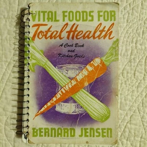 Rare 1966 Vintage Vital Foods for Total Health Bernard Jensen Cookbook - Picture 1 of 24