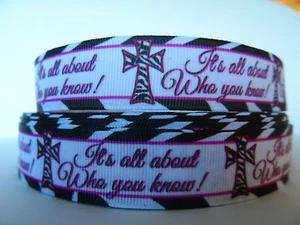 Grosgrain Ribbon, It's All About Who You Know! Jesus! Cross Faith, 7/8" - Picture 1 of 1