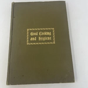 Good Cooking and Hygiene 1911 HB Brandt Cordes Recipes Suggestions Antique - Imagen 1 de 18