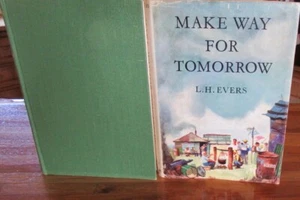 MAKE Way For TOMORROW ~ L. H. Evers. TRUE 1st Edition HbDj 1960 UNread in MELB - Imagen 1 de 12