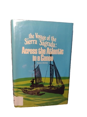 The Voyage of the Sierra Sagrada: Across the Antlantic in a Canoe by F. Brenton - Image 1 of 4