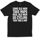Old Men Take Naps Real Old Men Go Cycling Then Take A Nap Funny Biking T-Shirt