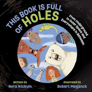 This Book Is Full of Holes: From Underground to Outer Space and Everywhere in Be - Picture 1 of 1
