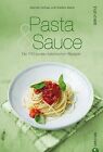 Pasta & Sauce - Die 100 Besten Italienischen Rezepte: Da... | Buch | Zustand Gut