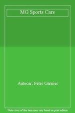 MG Sports Cars By Autocar, Peter Garnier. 9781870979078