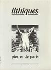 LITHIQUES N°4: PIERRES DE PARIS DE PIERRE GAUDIN&CLAIRE REVERCHON ED. CREAPHIS