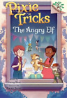 Tracey West The Angry Elf: A Branches Book (Pixie Tricks #5) (Hardback)