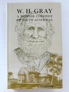 W H Gray A Pioneer Colonist of South Australia His Life & Times 1808-1896 HC/DJ - Picture 1 of 3
