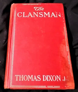 THE CLANSMAN A Historical Romance of the Ku Klux Klan By Thomas Dixon Jr. 1905 - Picture 1 of 15