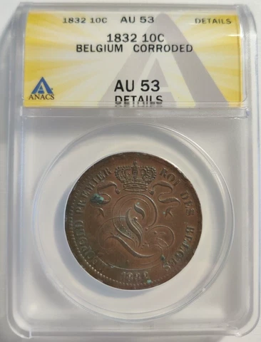1832 BELGIUM 10 CENTIMES LEOPOLD I BETTER DATE Certified AU 53 Details ANACS 3A Cover