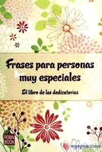 FRASES PARA PERSONAS MUY ESPECIALES. El libro de las dedicatorias - Imagen 1 de 1