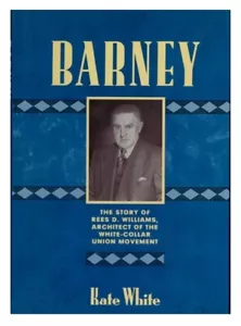 Unions Barney Story of Rees Williams White Collar Union Movement Hardback Book - Picture 1 of 8