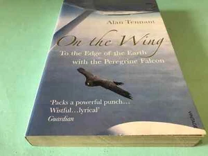On The Wing Edge Of The Earth With The Peregrine Falcon Alan Tennant book - Picture 1 of 7
