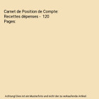 Carnet de Position de Compte: Recettes dpenses -  120 Pages, France, Grand