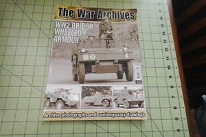 THE WAR ARCHIVES MAGAZINE  WW2 BRITISH WHEELED ARMOUR ISSUE #4 - Picture 1 of 3