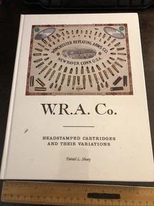 W.R.A. Co Headstamped Cartridges And Their Variations Vol 2 Autographed - Imagen 1 de 24