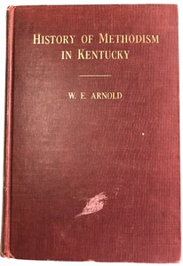 GESCHICHTE DES METHODISMUS IN KENTUCKY DETAILS GESCHICHTE 1787 BIS 1820 VON W.E. ARNOLD 1935 HB - Bild 1 von 10