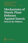 Mechanisms of Woody Plant Defenses Against Insects: Search for Pattern by Willia