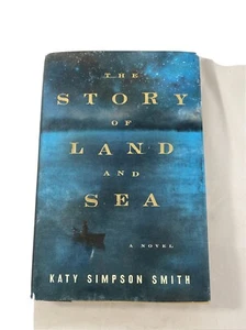 The Story of Land and Sea: A Novel by Smith, Katy Simpson - Picture 1 of 8
