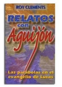 RTELATOS CON AGUIJON - Roy Clements - Parábolas en Lucas (ESPAÑOL) - Imagen 1 de 1