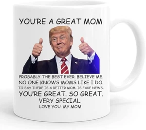 Donald Trump Coffee Mug - You are A Really Great Mom Coffee Mug 11oz-15oz - Picture 1 of 6