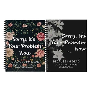 Sorry, It’s Your Problem Now , Because I'm Dead End Of Life Planner Note Book - Picture 1 of 13