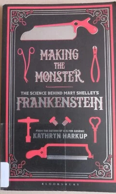 Making the Monster: Science Behind Mary Shelley's Frankenstein  Ex-Library - Image 1 of 4