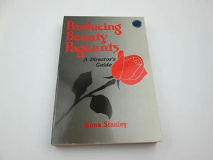 Producing Beauty Pageants : A Director's Guide by Anna Stanley (1989, Paperback) - Picture 1 of 8