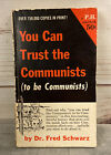 You Can Trust the Communists (to be Communists) Dr. Fred Schwarz Paperback Book
