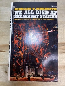 We All Died At Breakaway Station By Richard C. Meredith 1st Ballantine 1969 Fine - Picture 1 of 5