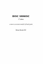 DISC SHMISC: A MORE ACCURATE MODEL OF BACK PAIN By Bronk Brian Dc **BRAND NEW**