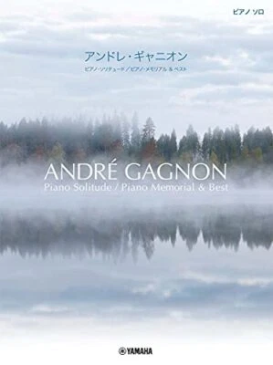 Andre Gagnon Piano Solitude Memorial Best Sheet Solo Music Score Book YAMAHA NEW - Image 1 of 4