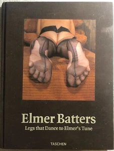 Elmer Batters Legs that Dance to Elmer’s Tune di Elmer Batters,  1998,  Taschen - Imagen 1 de 1