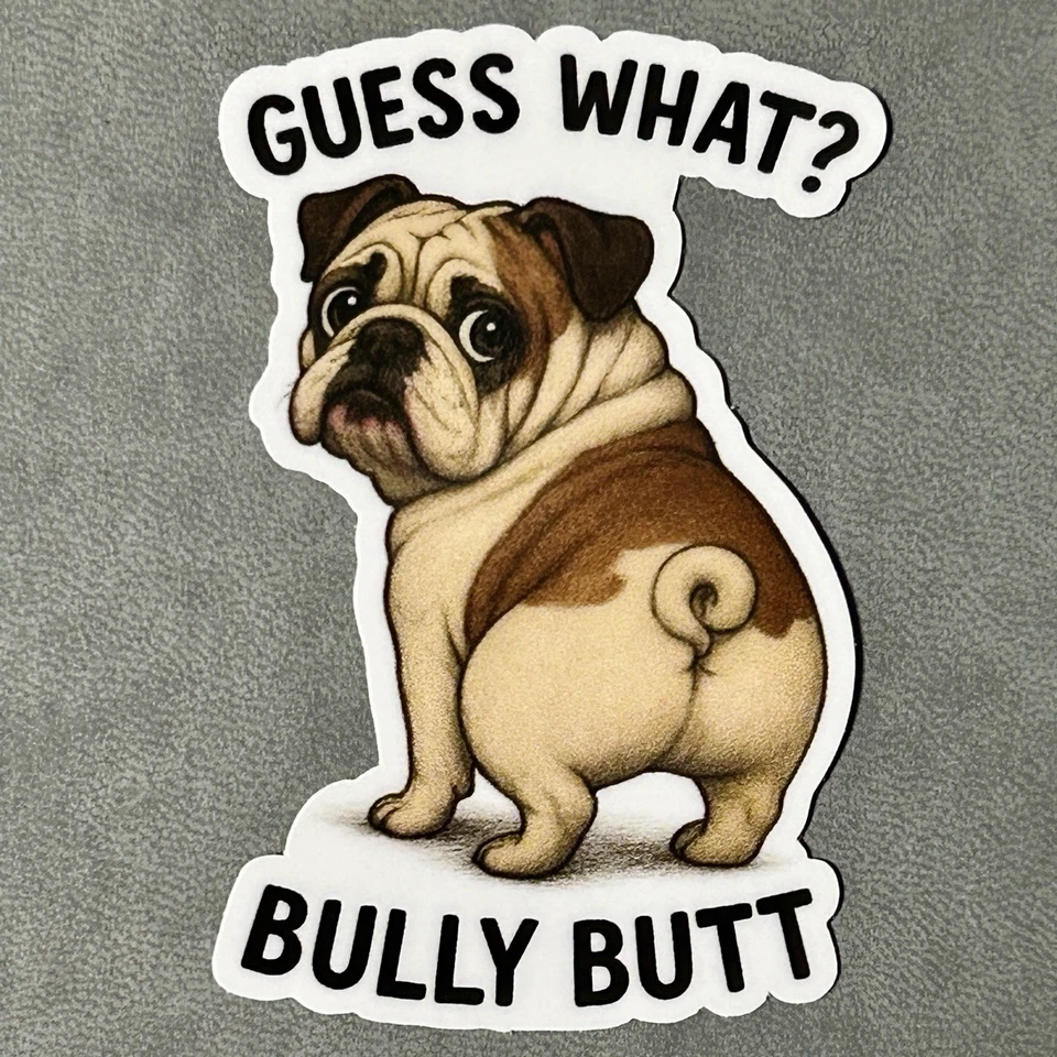 Guess What Bully Butt виниловая наклейка наклейка забавный милый 3» виниловый бульдог - Изображение 1 из 1