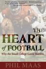The Heart of Football: Why the Small College Game Matters, Brand New, Free sh...