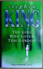 King, Stephen THE GIRL WHO LOVED TOM GORDON: A NOVEL Hardback Book