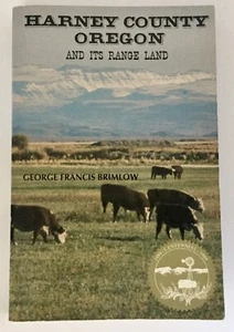 Brimlow HARNEY COUNTY OREGON AND ITS RANGE LAND Paperback 1980 - Picture 1 of 5