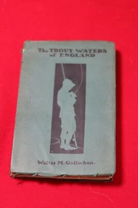 The Trout Waters of England - Walter M Gallichan - 1st Edition - 1908 - Picture 1 of 7