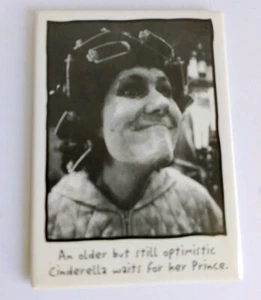 "An Older But Still Optimistic Cinderella Waits For Her ..." Magnet by Ephemera - Picture 1 of 4