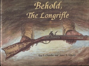 Behold the Longrifle by Roy F. Chandler and James B. Whisker - Bild 1 von 2
