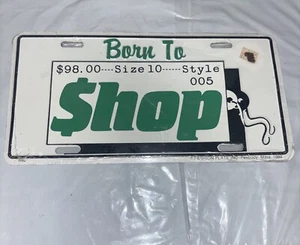 "Born to Shop" Vintage License Plate- New And Sealed - Picture 1 of 2