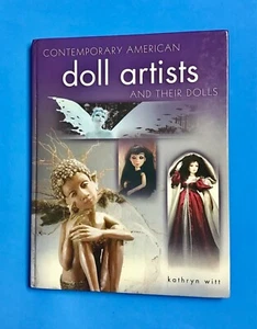 CONTEMPORARY AMERICAN DOLL ARTISTS AND THEIR DOLLS By Kathryn Witt - Hardcover - Picture 1 of 4