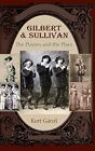 Gilbert and Sullivan: The Players and the Plays by Gänzl, Kurt Hardback Book The