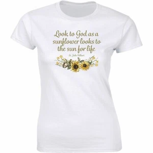 God Sunflower Catholic Women's T-Shirt Saint Julie Billiart Religious Quote Tee - Picture 1 of 2